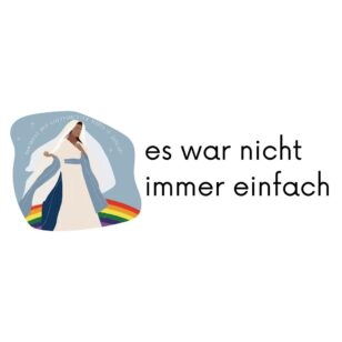 Es war nicht immer einfach