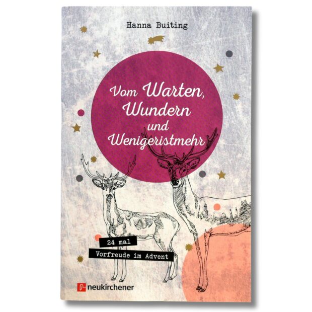 Das Buch Vom Warten, Wundern und Wenigeristmehr – 24 mal Vorfreude im Advent ist von Hanna Buiting.