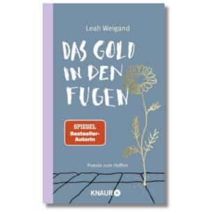Das Gold in den Fugen - Poesie zum Hoffen von Leah Weigand